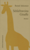 Bernd Schirmer: Schlehweins Giraffe
